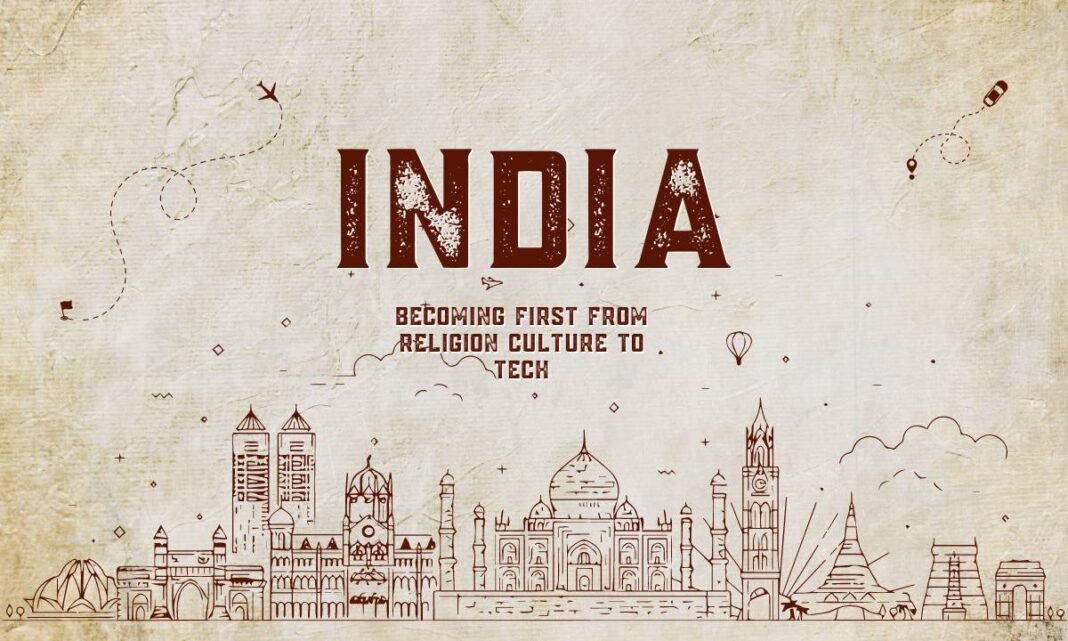 India Becoming First From Religion Culture To Tech